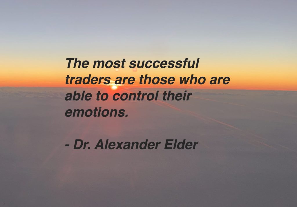 Quote from Dr. Alexander Elder about timeless basics of controlling trading emotions.